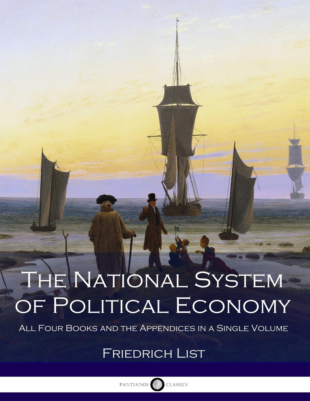 The National System of Political Economy: All Four Books and the Appendices in a Single Volume Business, Finance & Career
