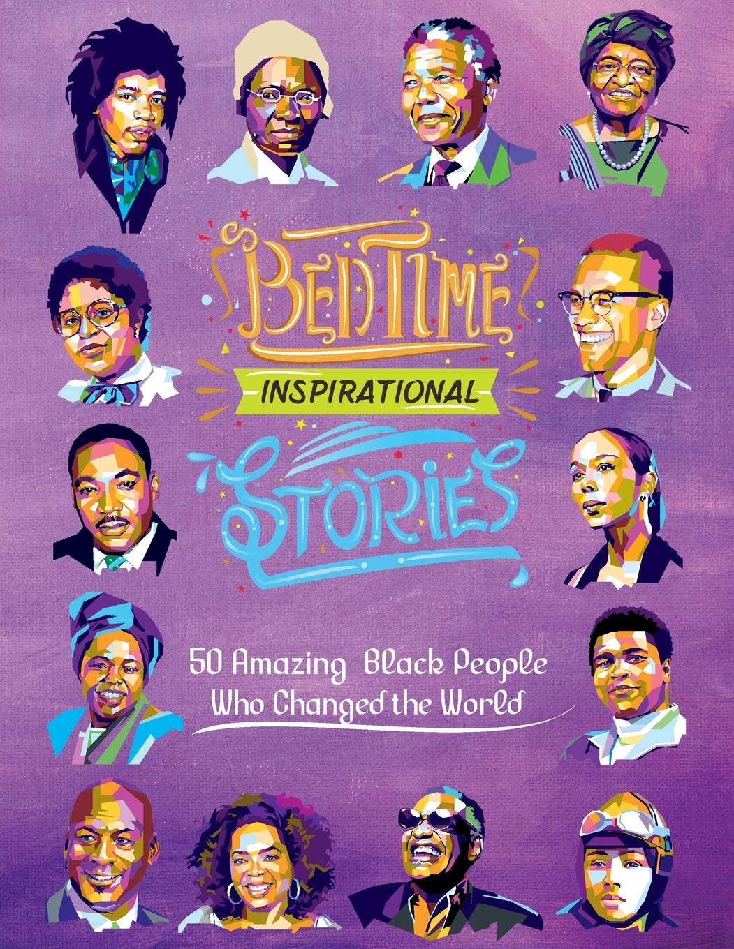 Bedtime Inspirational Stories: 50 Amazing Black People Who Changed the World Non-fiction