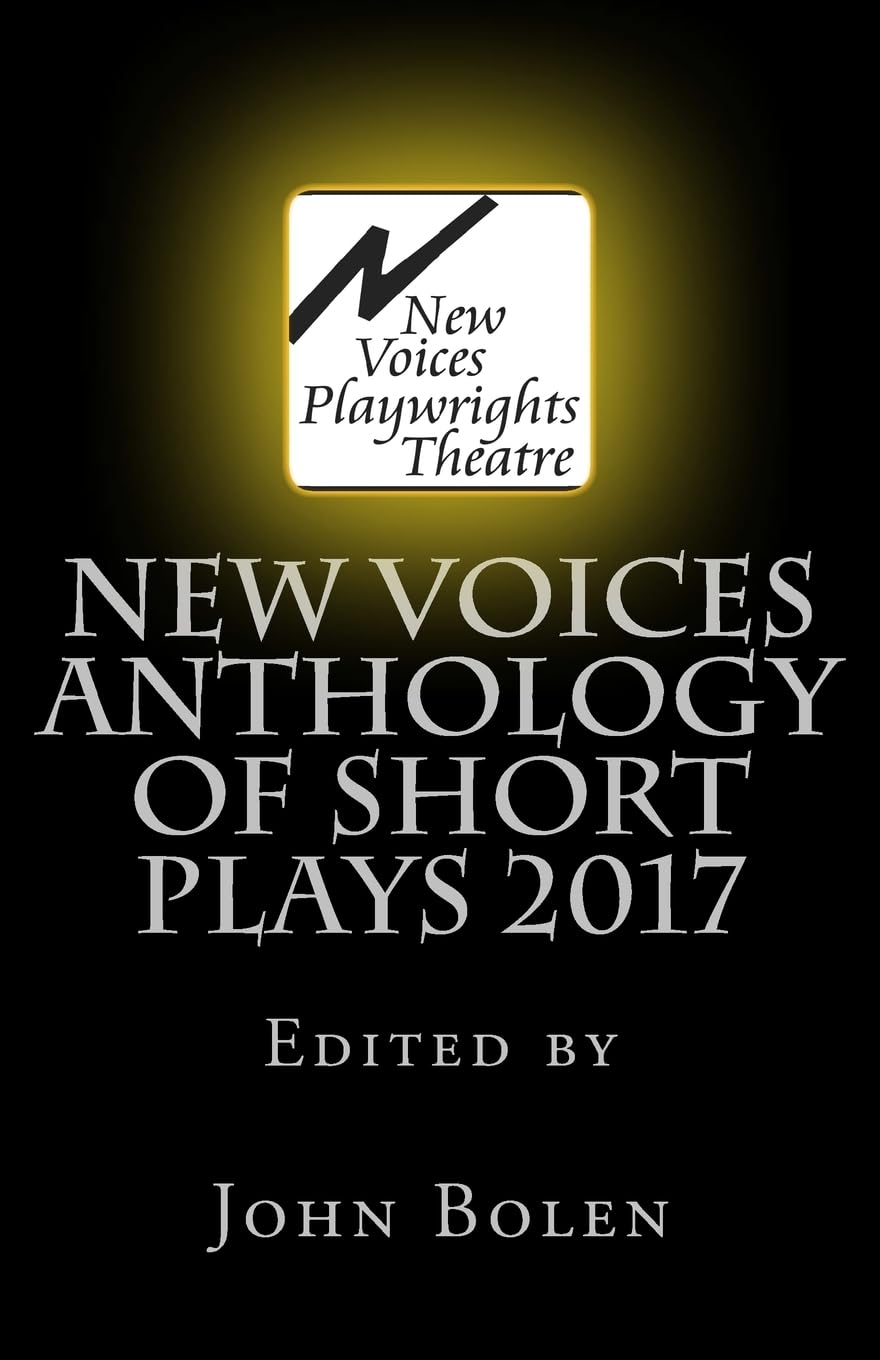 New Voices Playwrights Theatre Anthology of Short Plays 2017 Drama