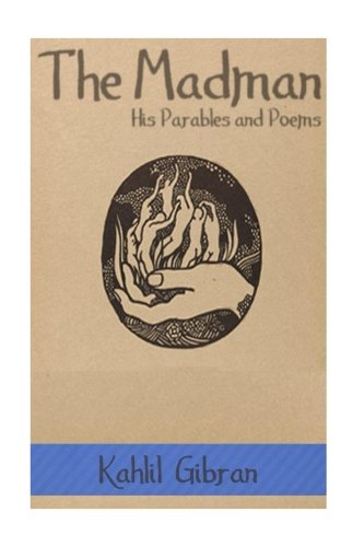 The Madman: His Parables and Poems: Original Edition Poetry