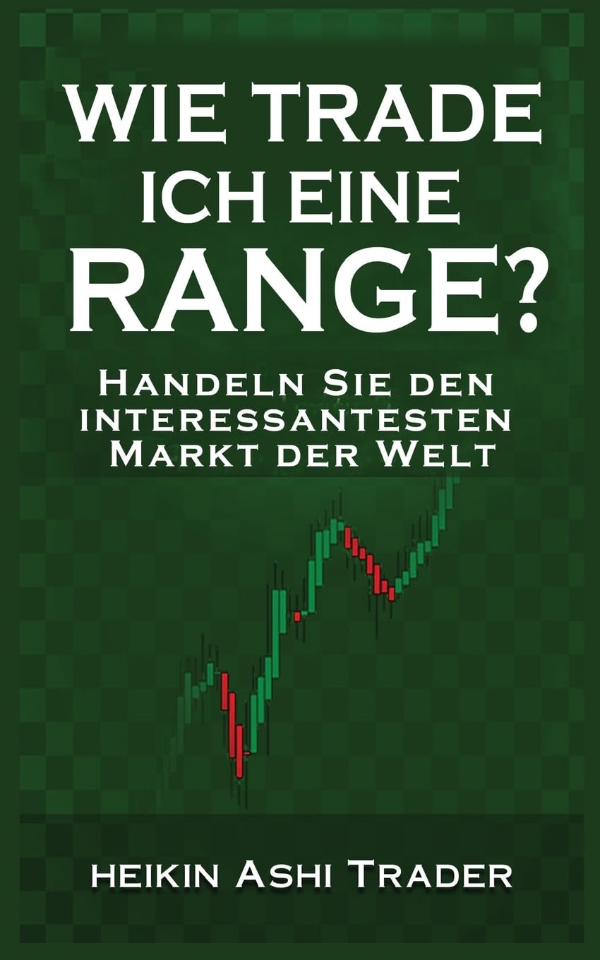Wie trade ich eine Range?: Handeln Sie den interessantesten Markt der Welt Business, Finance & Career
