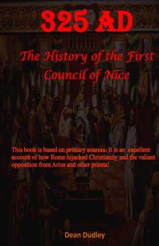 History of the First Council of Nice: 325 AD Religion & Esotericism