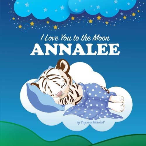 I Love You to the Moon, Annalee: Bedtime Story & Personalized Book (Bedtime Stories, Goodnight Poems, Bedtime Stories for Kids, Personalized Books, Personalized Gifts) Novels & Short Stories