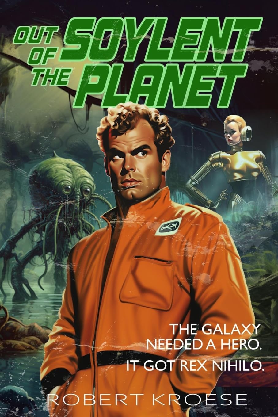 Out of the Soylent Planet (Rex Nihilo, Band 2) Action & Adventure