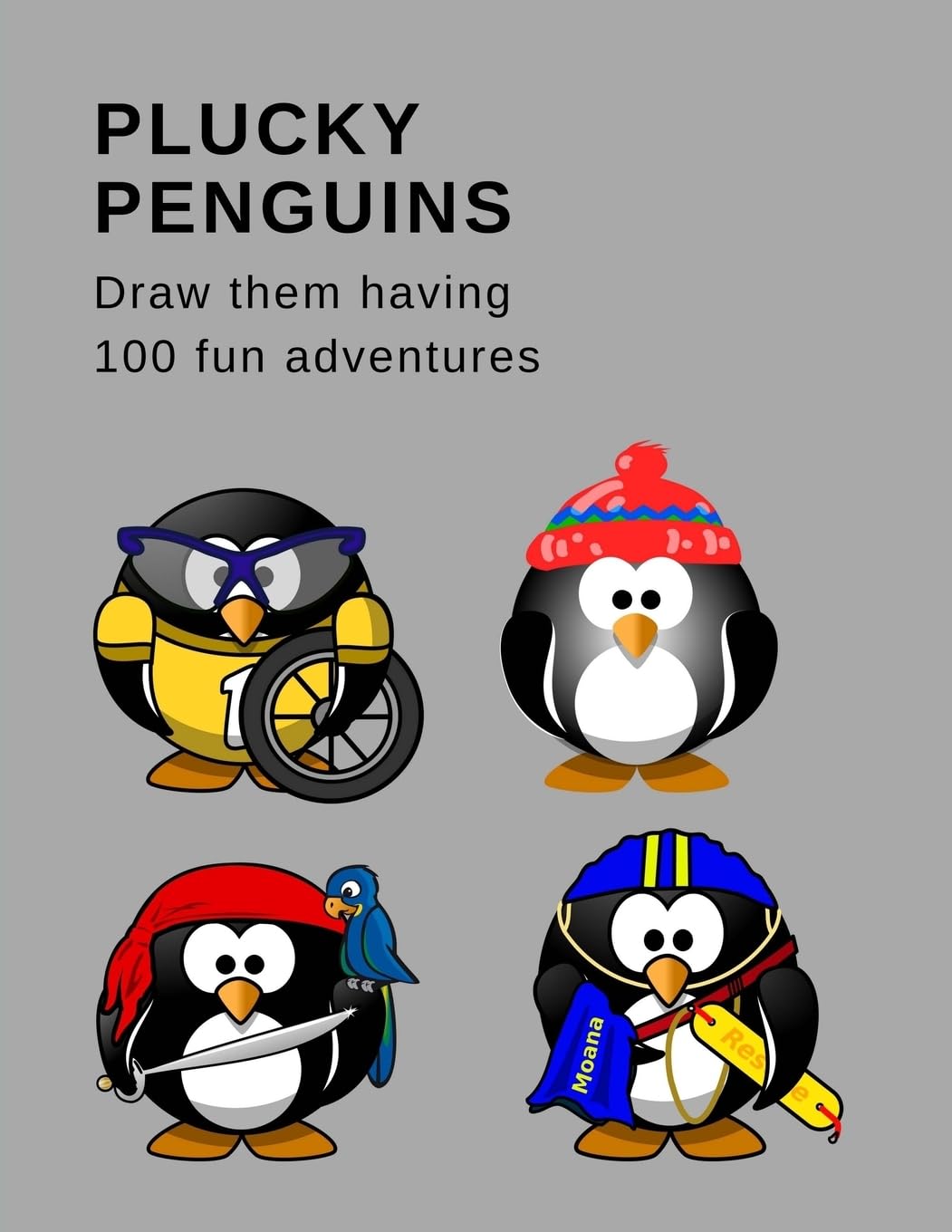 Plucky Penguins: Draw them having 100 fun adventures book