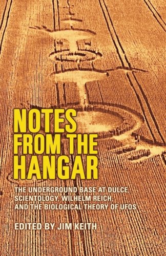 Notes From the Hangar (Vol. 1, No.1): The Underground Base at Dulce, Scientology, Wilhelm Reich, and the Biological Theory of UFOs Religion & Esotericism