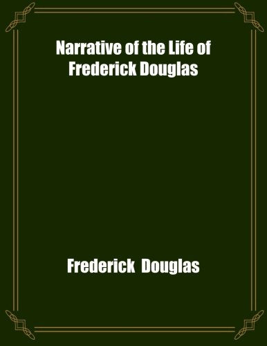 Narrative of the Life of Frederick Douglas Classics
