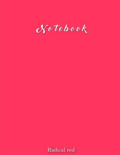 Notebook: Radical red, Ruled, Paperback Matte Cover, Letter Size (8.5 x 11) Notebook Journal: Large Composition Notebook Learning & Reference