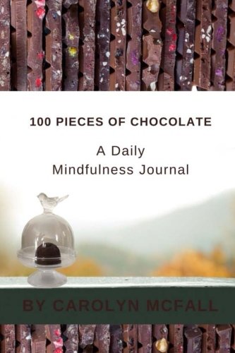 100 Pieces Of Chocolate - A Daily Mindfulness Journal Books