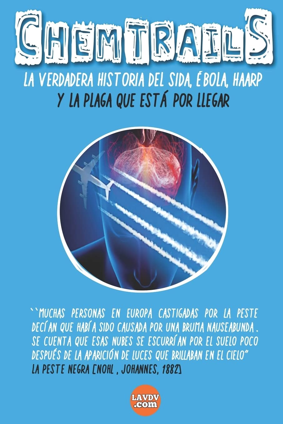 CHEMTRAILS La verdadera historia del SIDA, EBOLA y HAARP: Epidemias Illuminati Volume 6 (Series Illuminati, Band 6) Politics & History