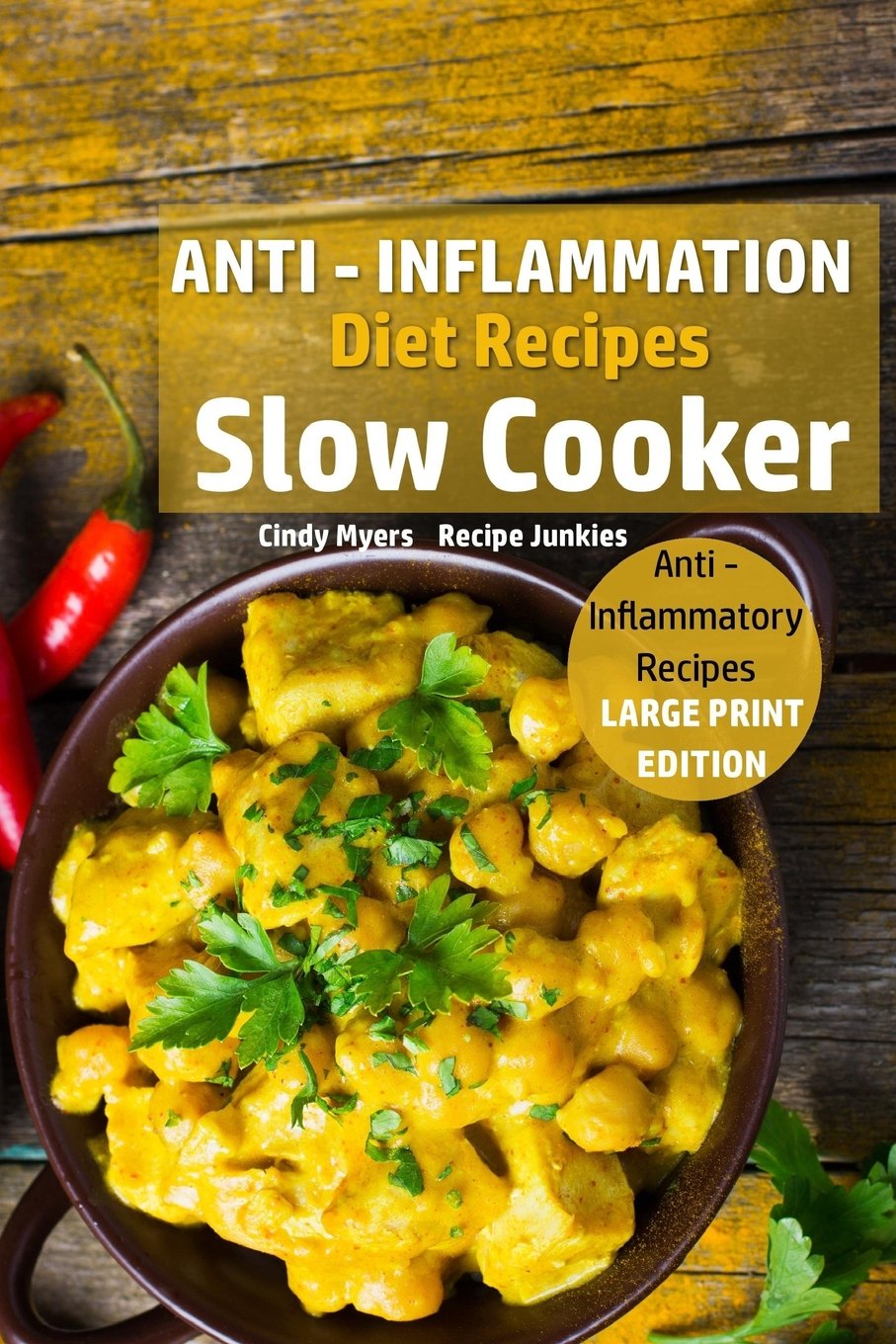Anti - Inflammation Diet Recipes - Slow Cooker: Anti - Inflammatory Recipes (Slow Cooker - Large Print, Band 4) Medicine