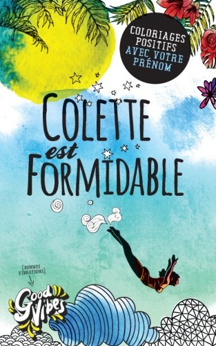 Colette est formidable: Coloriages positifs avec votre prénom book