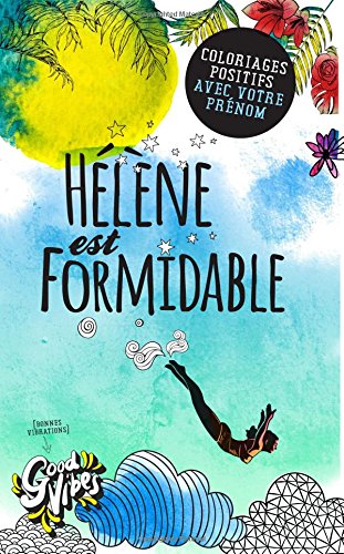 Hélène est formidable: Coloriages positifs avec votre prénom book