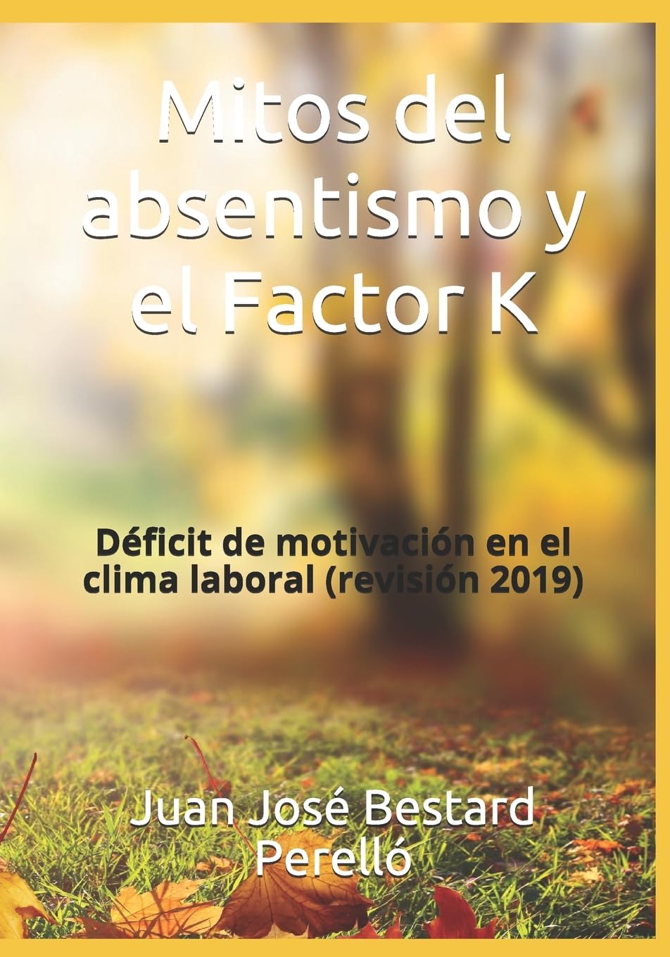 Mitos del absentismo y el Factor K: Deficit de motivacion en el clima laboral (Revisión 2019) Law