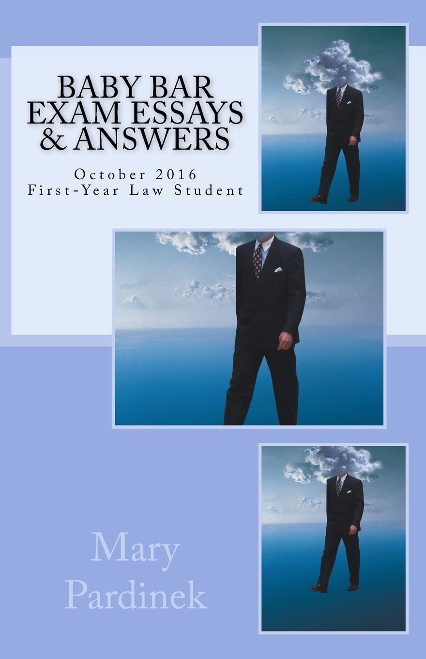 Baby Bar Exam Essays & Answers: October 2016 First-Year Law Student Law