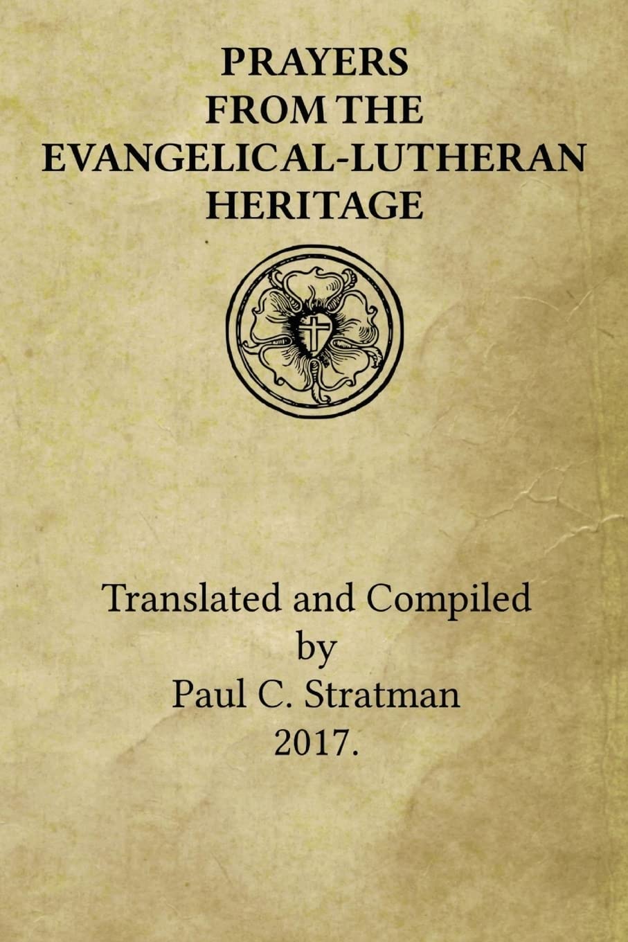 Prayers from the Evangelical-Lutheran Heritage (A Collection of Prayers: Scholars' Series) Religion & Esotericism