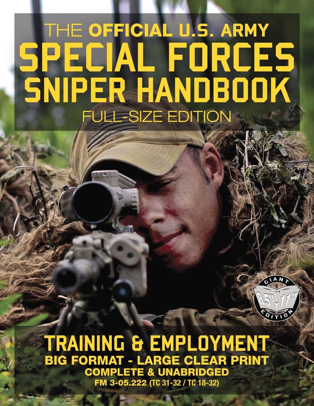 The Official US Army Special Forces Sniper Handbook: Full Size Edition: Discover the Unique Secrets of the Elite Long Range Shooter: 450+ Pages, Big ... 31-32 / TC 18-32) (Carlile Military Library) Learning & Reference