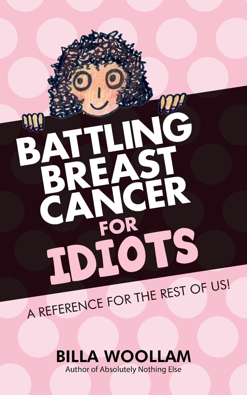 Battling Breast Cancer for Idiots Health, Nutrition & Fitness