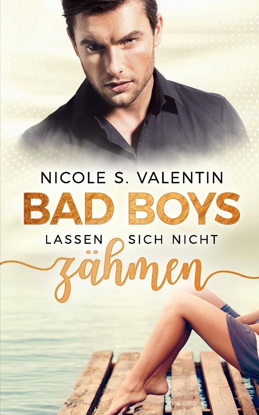 Bad Boys lassen sich nicht zähmen (Bad Boy Stories, Band 1) Partnership & Love