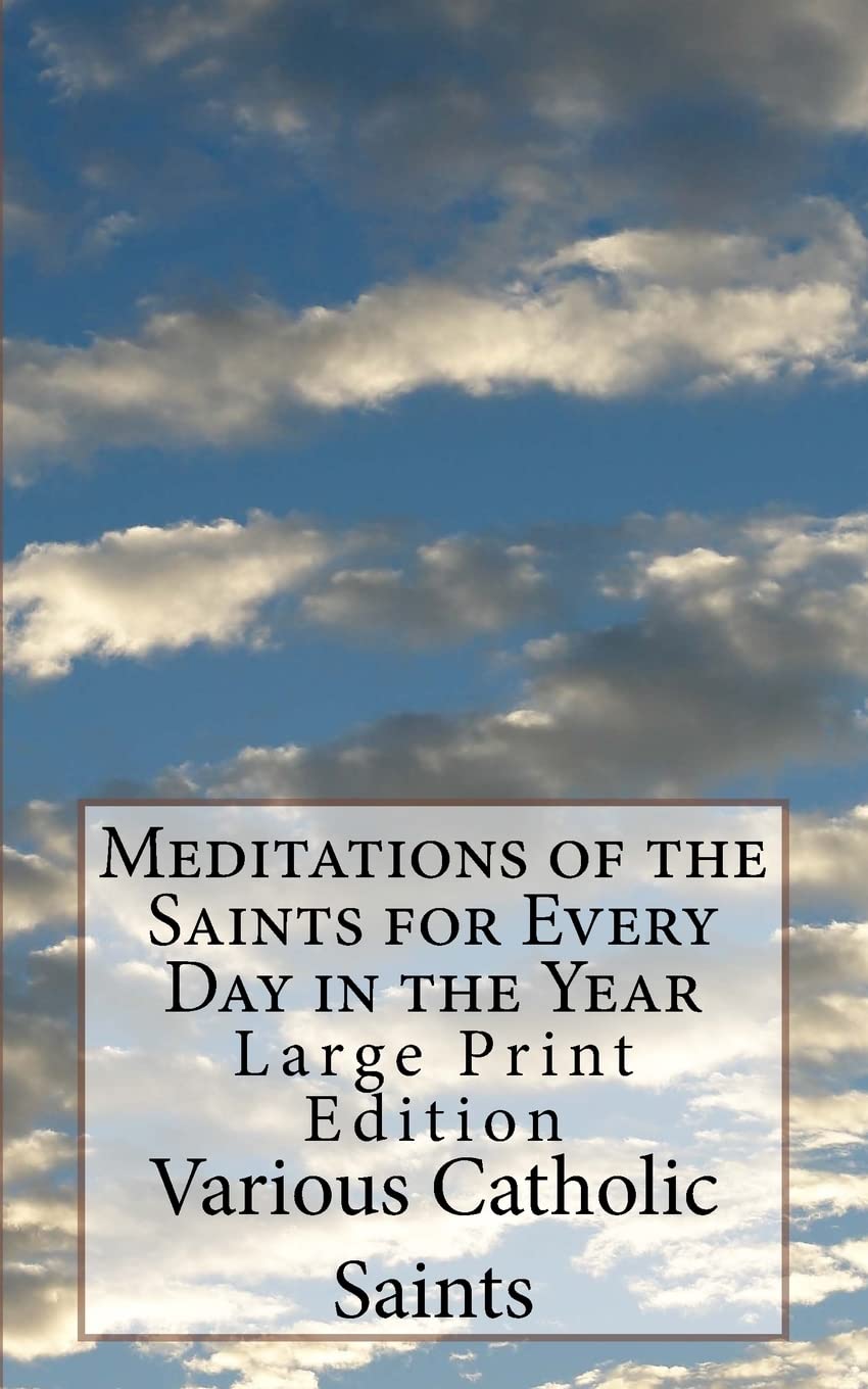 Meditations of the Saints for Every Day in the Year: Large Print Edition Religion & Esotericism