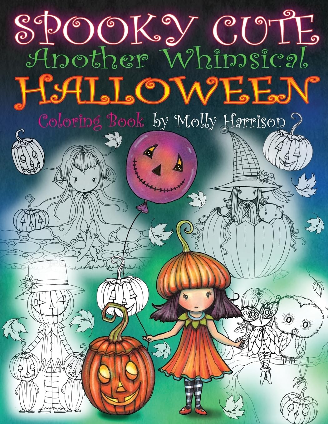 Spooky Cute - Another Whimsical Halloween Coloring Book: Witches, Vampires, Kitties and More! Hobbies & Crafts