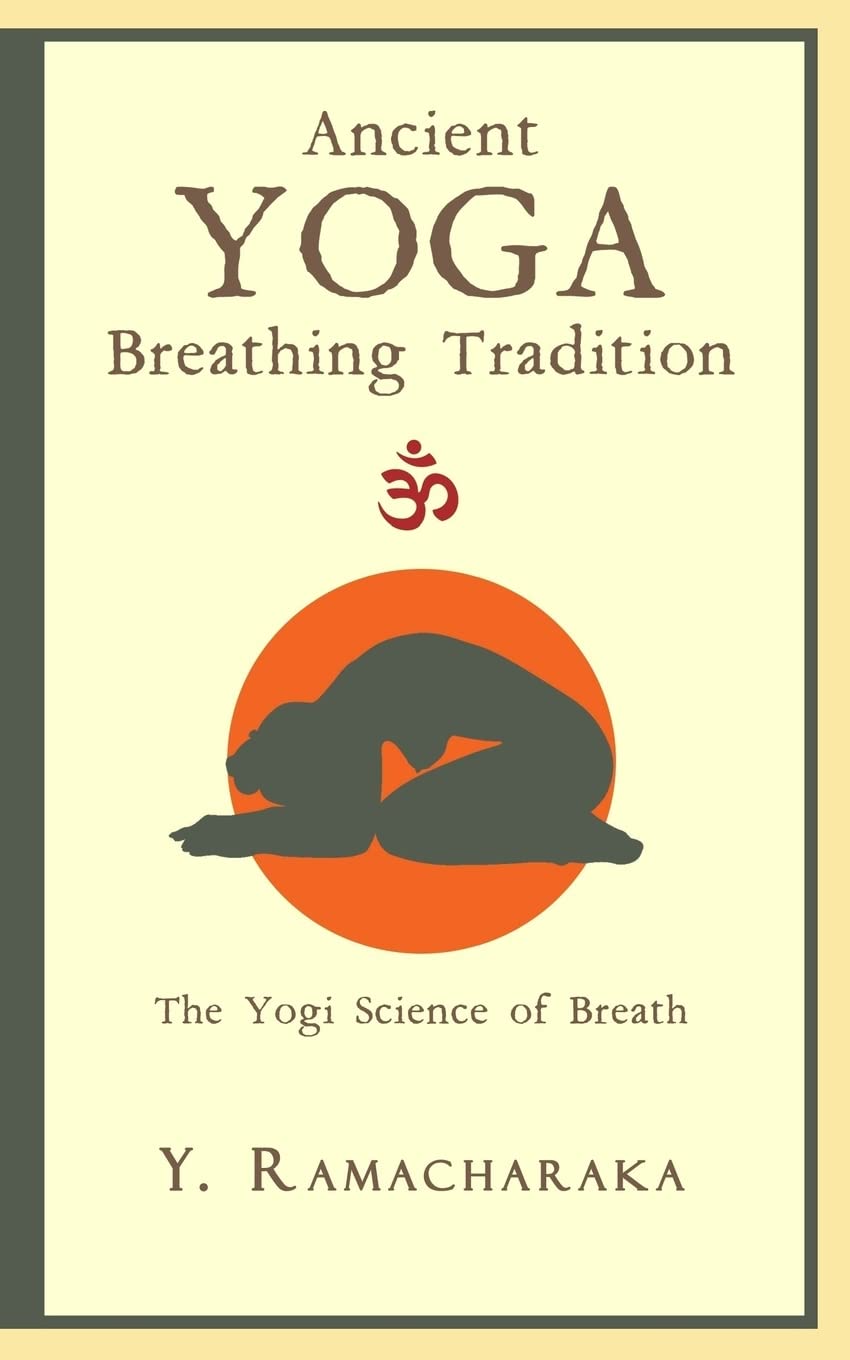 Ancient Yoga Breathing Tradition: The Yogi Science of Breath book
