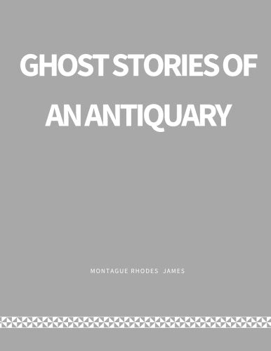 Ghost Stories of an Antiquary Classics