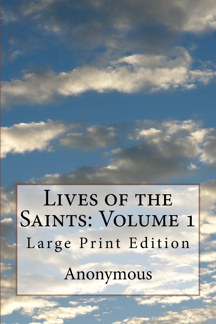Lives of the Saints: Volume 1: Large Print Edition Politics & History