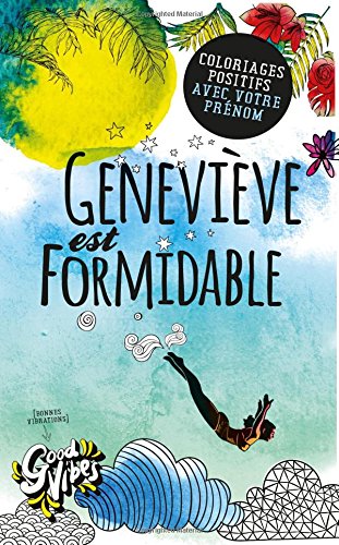 Geneviève est formidable: Coloriages positifs avec votre prénom book