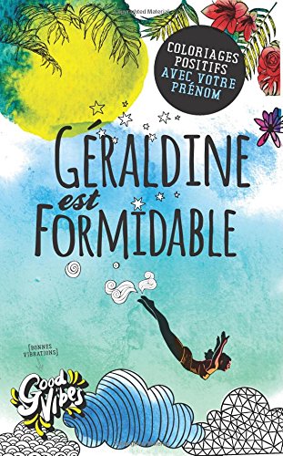 Géraldine est formidable: Coloriages positifs avec votre prénom Lifestyle