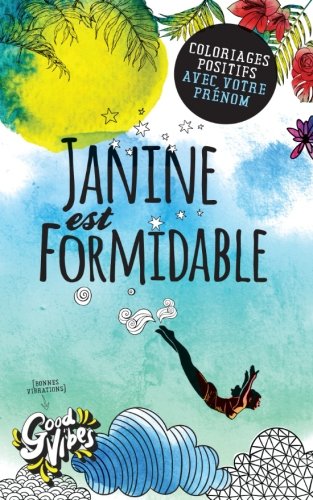 Janine est formidable: Coloriages positifs avec votre prénom Lifestyle