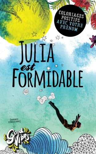 Julia est formidable: Coloriages positifs avec votre prénom Lifestyle