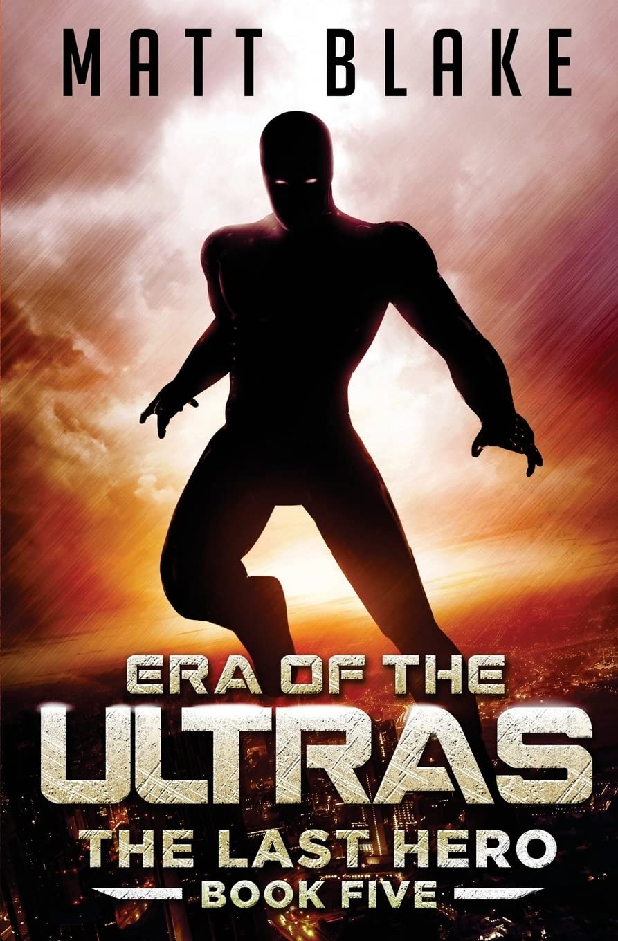 Era of the ULTRAs (The Last Hero, Band 5) Superheroes
