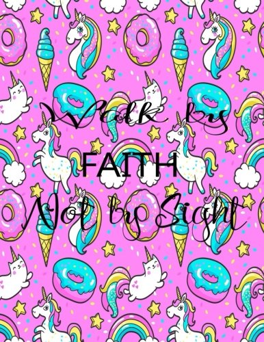 Walk By Faith Not By Sight: Journal Notebook Unicorn Quotes Notebook ,Quotes Journal, Bible Verse (8.5 x 11) (Volume 13) Books