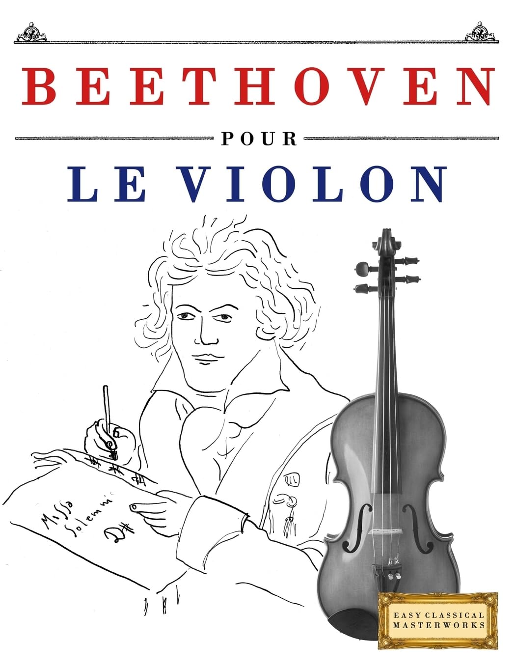 Beethoven pour le Violon: 10 pièces faciles pour le Violon débutant livre Sheet Music