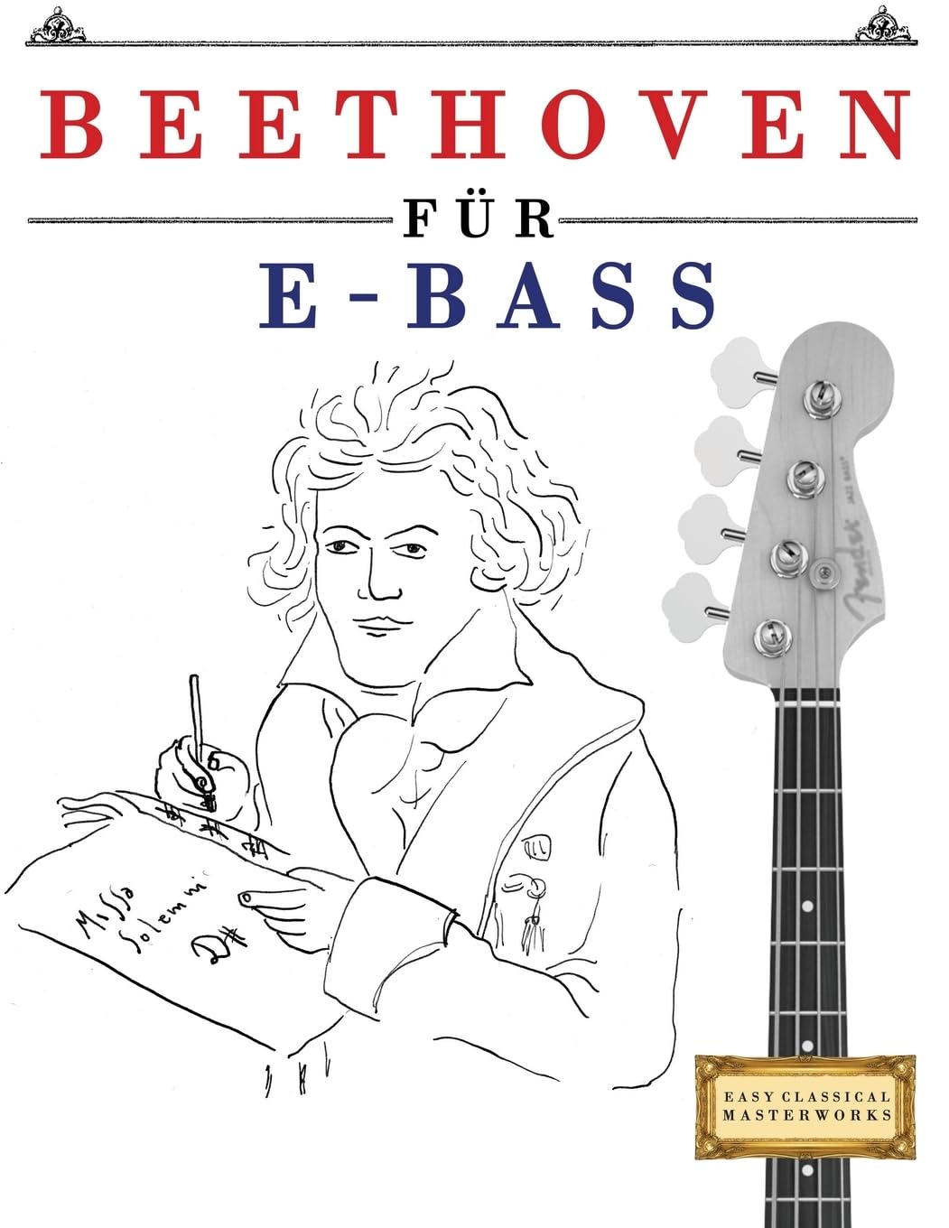 Beethoven für E-Bass: 10 Leichte Stücke für E-Bass Anfänger Buch Sheet Music