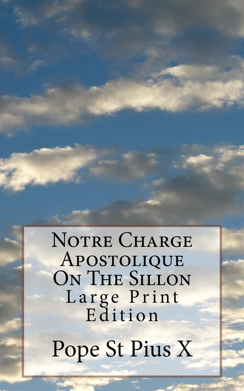 Notre Charge Apostolique On The Sillon: Large Print Edition book