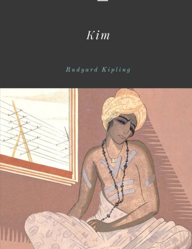 Kim by Rudyard Kipling Classics