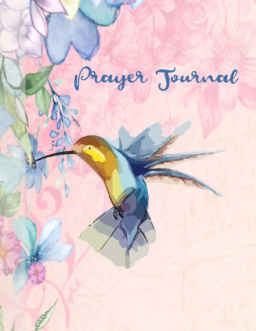 Prayer Journal: Hummingbird Prayer Journal (8.5 x 11 Large) (120 Blank Lined Pages, Soft Cover) Self-help