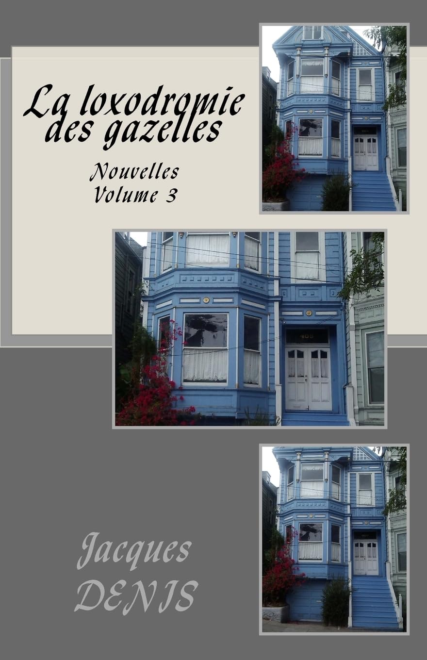 La loxodromie des gazelles: Nouvelles - Volume 3 book
