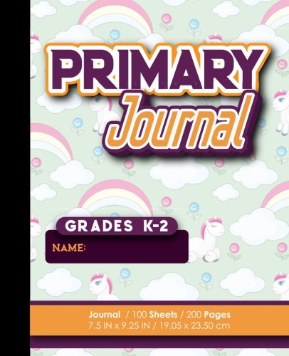 Primary Journal: Grades K-2: Draw And Write Journal, Primary Journal For First Grade, 100 Sheets, 200 Pages, Cute Unicorns Cover (Primary Journals, Band 75) Study Guides