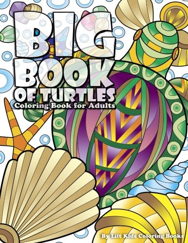 Big Book of Turtles Coloring Book for Adults (Premium Adult Coloring Books, Band 11) Mathematics