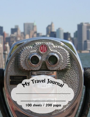My Travel Journal - 200 pages - New York City View: Journal your Travels and turn your journey into a wonderful memory. Travel Books