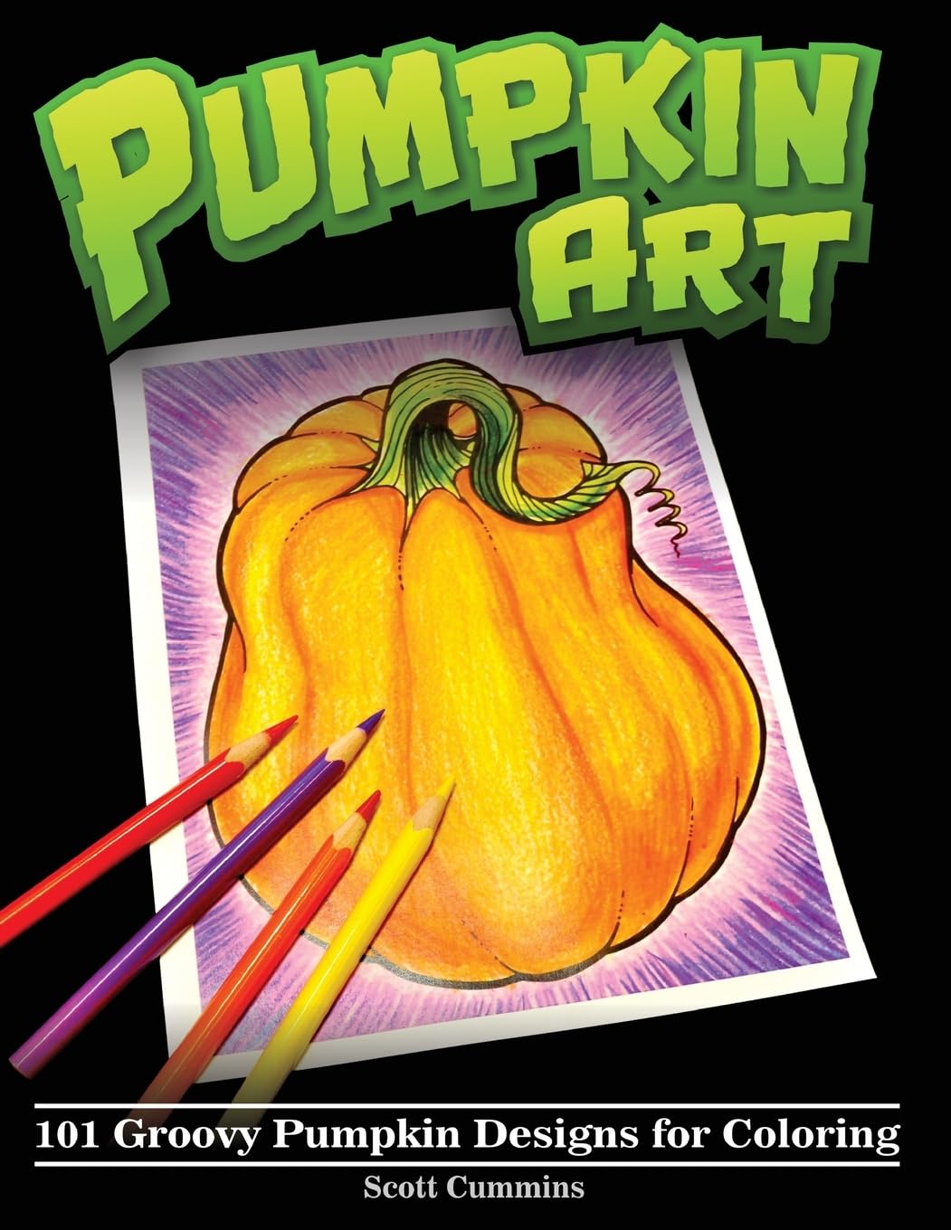 Pumpkin Art: 101 Groovy Pumpkin Designs for Coloring (Outside-the-Lines Coloring Designs) Hobbies & Crafts