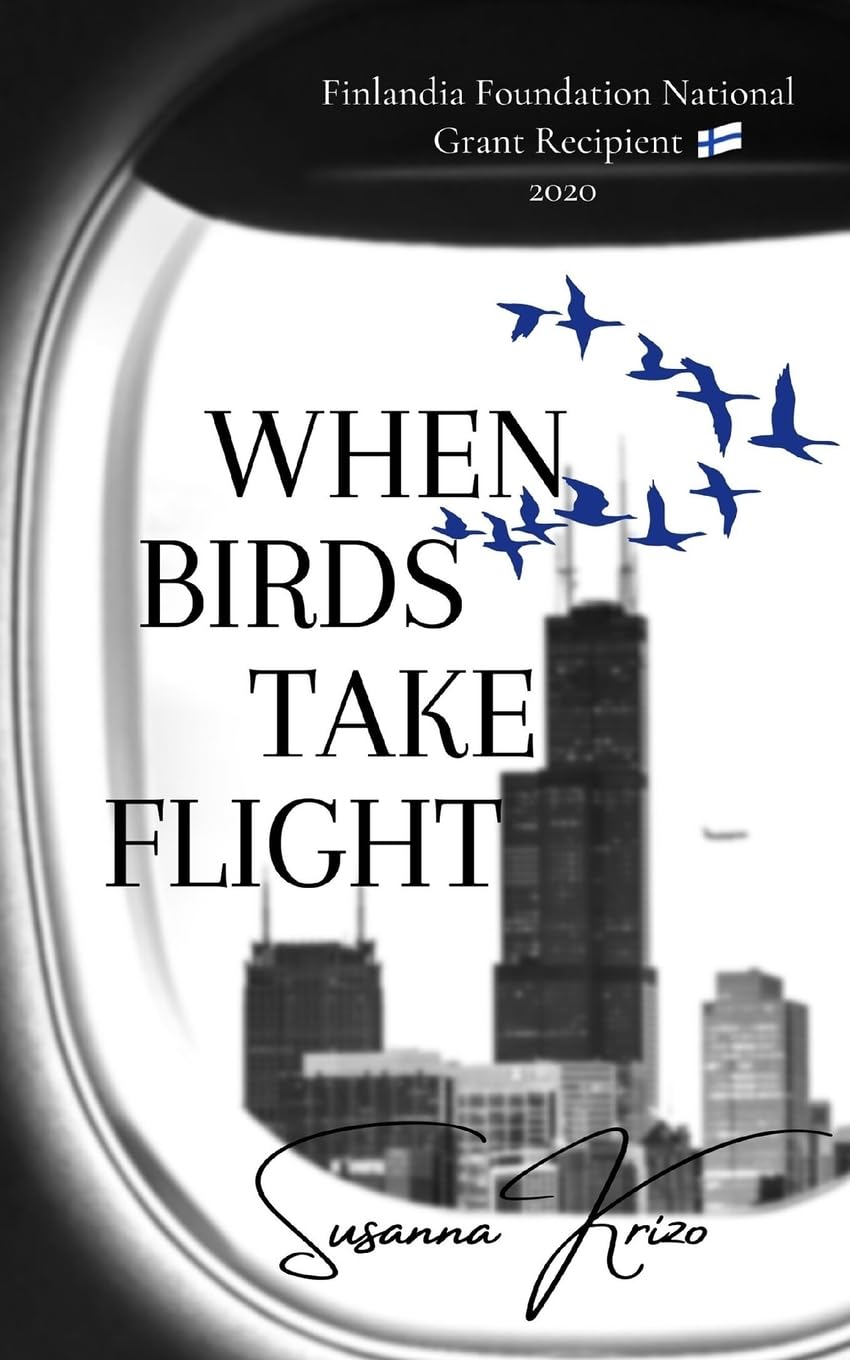 When Birds Take Flight: Finlandia Foundation National Grant Recipient 2020 Historical Fiction