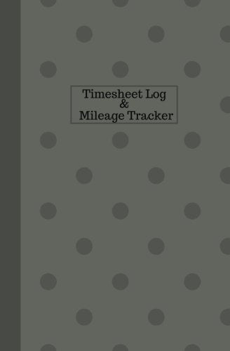 Timesheet Log And Mileage Tracker: Work Shift Hours Log & Mileage Usage Tracker, Destination Log, Booklet, Template, Notebook, Journal For Business ... (Drivers and Employee Logbook, Band 16) Business, Finance & Career