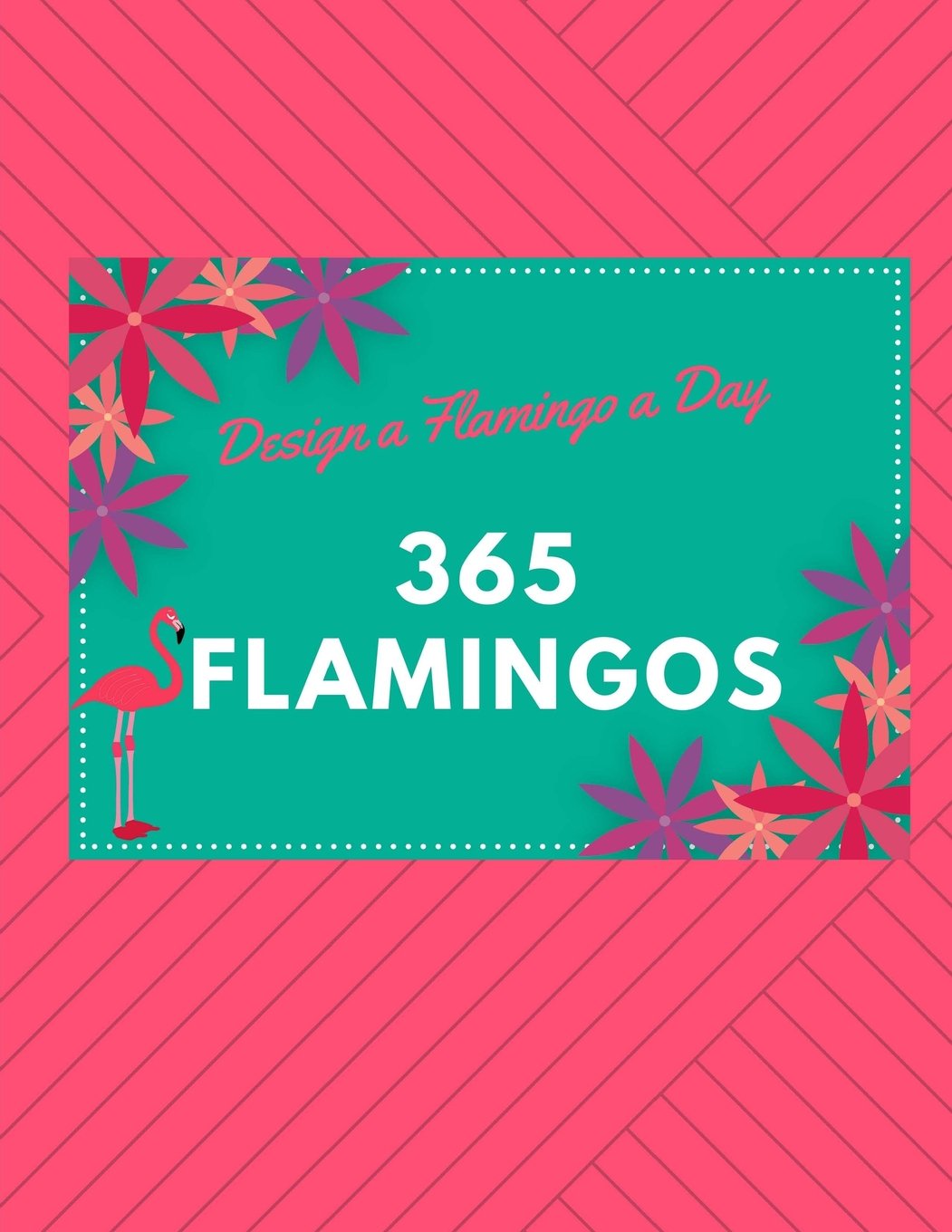 365 Flamingos - Design a Flamingo a Day Contemporary literature