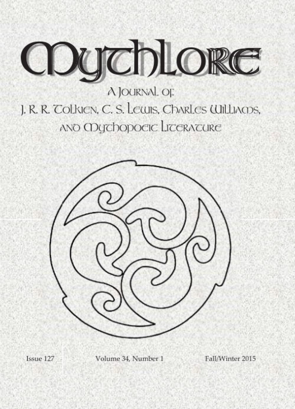 Mythlore 127: Issue 127, Volume 34, Number 1,Fall/Winter 2015 (Mythlore: A Journal of J. R. R. Tolkien, C. S. Lewis, Charles Williams, and Mythopoeic Literature, Band 7) Contemporary literature