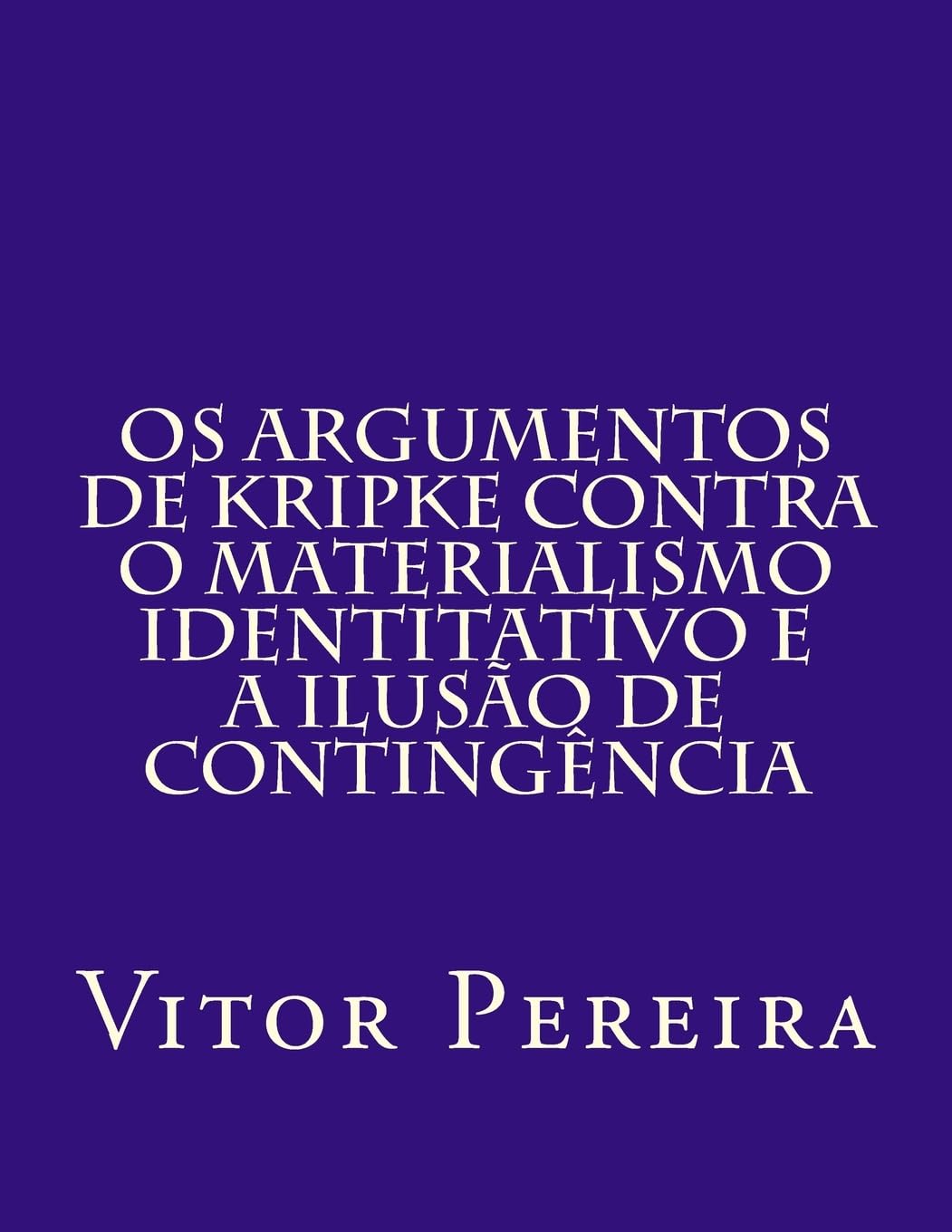 Os Argumentos de Kripke contra o materialismo identitativo e a Ilusão de Contingência Philosophy