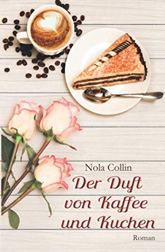 Der Duft von Kaffee und Kuchen (Duftserie, Band 1) Contemporary literature